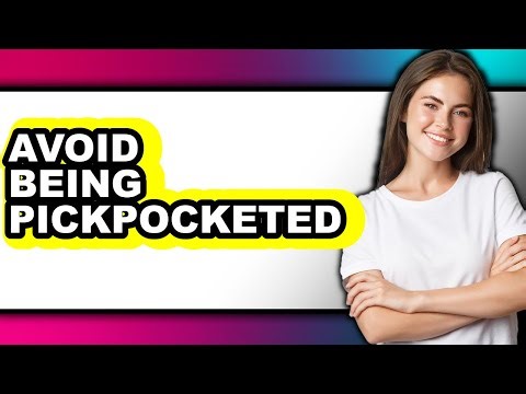 How To Avoid Being Pickpocketed (UPDATED)