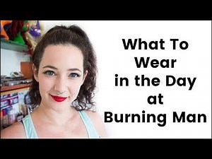 What to Wear in the Day at Burning Man