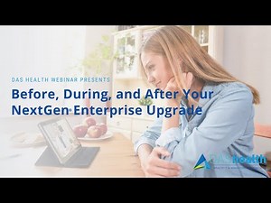 Before, During, and After Your NextGen Enterprise Upgrade