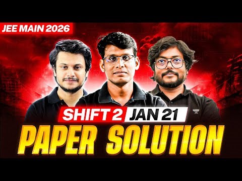 JEE Main 2026 Paper Solution - 21st Jan - Shift 2