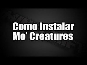 Minecraft - Como instalar Mo Creatures Mod