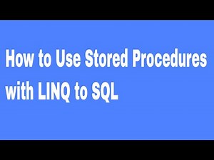 How to Use Stored Procedures with LINQ to SQL
