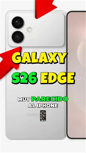 ¿Galaxy S26 con un diseño muy iPhone?
