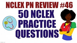 NCLEX PN Questions and Answers #46 | NCLEX LPN | NCLEX LVN | Rex PN Exam | LPN Student | LPN Class | Alpha Nurse Guide For RN & LPN & LVN & RPN