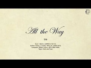 516 All the Way || SDA Hymnal || The Hymns Channel