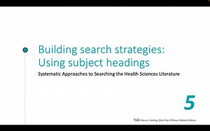Part 5: Building search strategies: Using subject headings