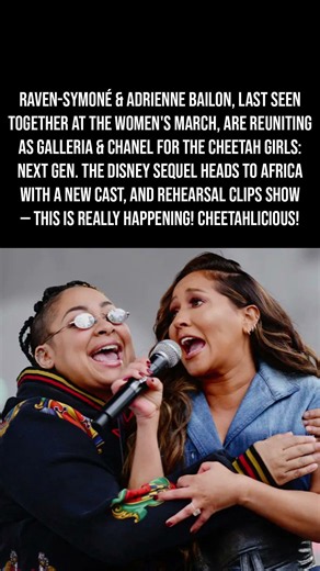 Raven-Symoné And Adrienne Bailon Reunite For Cheetah Girls: Next Gen 🐆💛😻