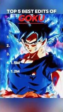 top 5 best edits of Goku#anime #animeedit #