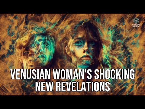 Venusian Woman's Shocking New Revelations
