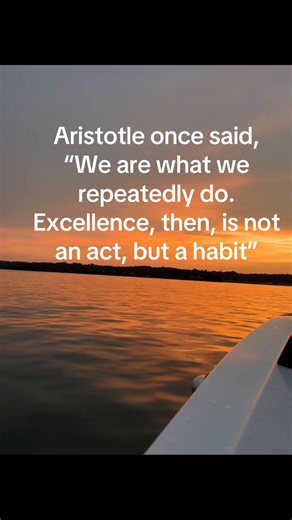 Aristotle - We are what we repeatedly do. Excellence, then, is not an act, but a habit. #aristotle #philosophy