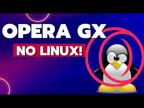 Como Baixar E Instalar O Opera Gx No Linux!