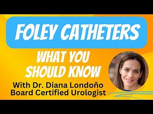 Foley Catheters: What you must know about it