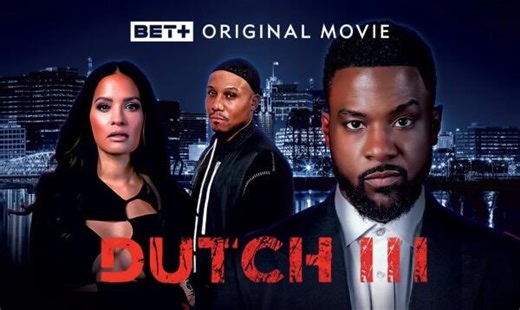 Movie Trailer: BET  Original Film ‘Dutch III' [Starring Lance Gross & Rocsi Diaz] - NewsBreak