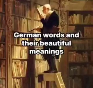 German words and their beautiful meanings - iFunny