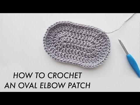 How to crochet an elbow patch - crochet an oval tutorial