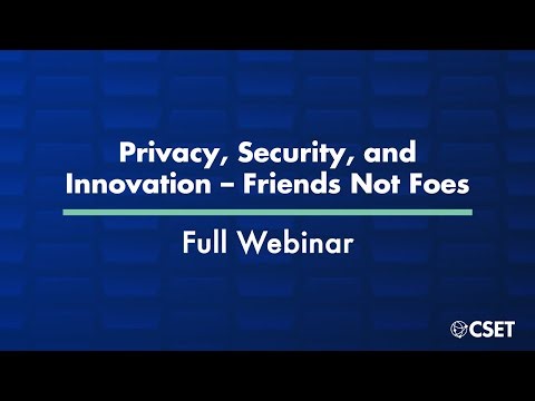Privacy, Security, and Innovation - Friends Not Foes