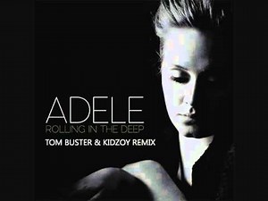 Adele - Rolling in the deep (Tom Buster & Kidzoy remix)