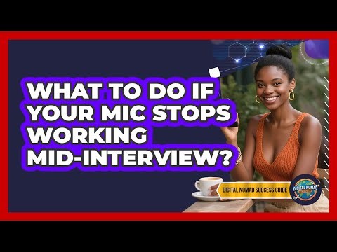 What To Do If Your Mic Stops Working Mid-Interview?