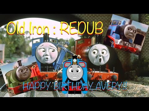Old Iron : REDUB (HAPPY BIRTHDAY, AVERY!!)