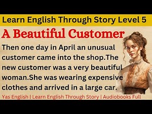 Learn English Through Story Level 5 ⭐ | English Story 📖 A Beautiful Customer