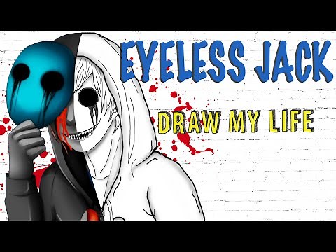 Eyeless Jack : Draw My Life