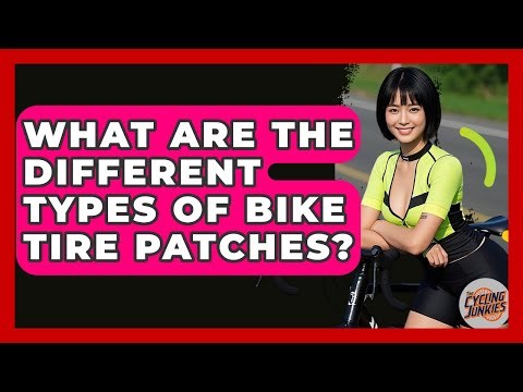 What Are The Different Types Of Bike Tire Patches? - The Cycling Junkies