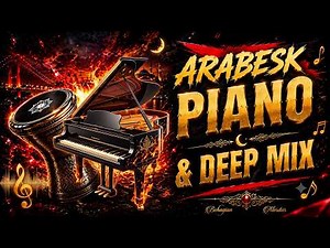 Arabesk Piano &Deep Mix Meditation | Deep Feeling Sounds 🌙