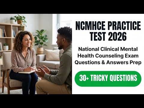 Master the NCMHCE 2026: Full Practice Test, Case Studies, and Proven Pass Strategies