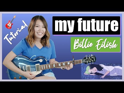 my future Guitar Lesson Tutorial - Billie Eilish [Chords | Strumming | Picking | Full Cover]
