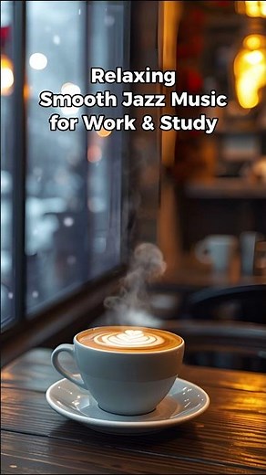 Relaxing Smooth Jazz Music for Work & Study