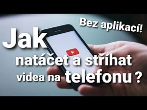 Tutoriál | Jak stříhat a natáčet videa na telefonu? Bez aplikací!