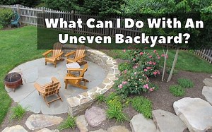 What Can I Do With An Uneven Backyard? - Backyard Advisor