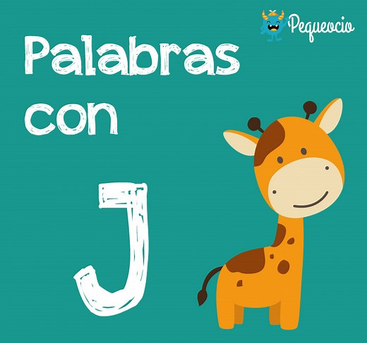 200 ejemplos de PALABRAS CON J - Pequeocio