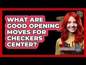 What Are Good Opening Moves For Checkers Center?