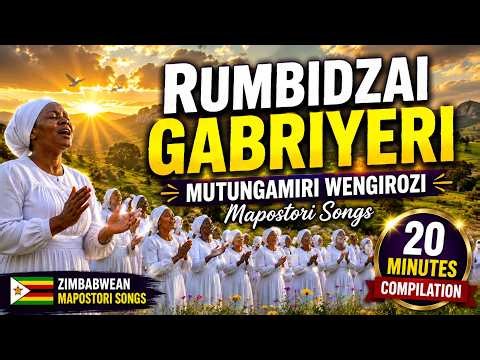 Rumbidzai Gabriyeri, Mutungamiri Wengirozi 🙏 | 20 Minutes Mapostori Songs | Shona Gospel 2026