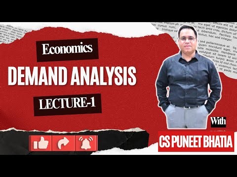 DEMAND ANALYSIS- MEANING AND CONCEPT OF DEMAND (Lecture-1)
