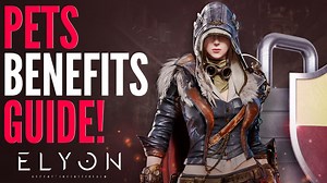 ELYON Beginners Guide – Pets and Benefits Of Pet System! (NEW MMORPG PC 2021)