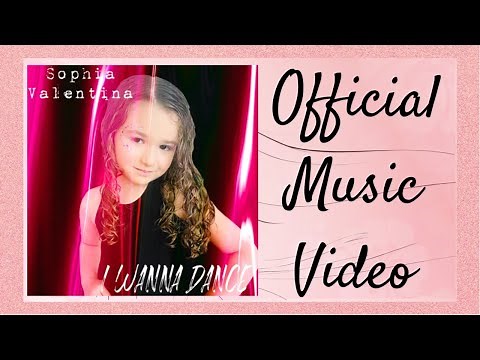 Sophia Valentina - I Wanna Dance (Official Music Video)