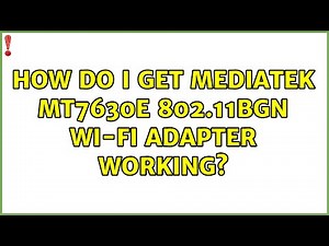 Ubuntu: How do I get Mediatek MT7630E 802.11bgn Wi-Fi Adapter working? (4 Solutions!!)