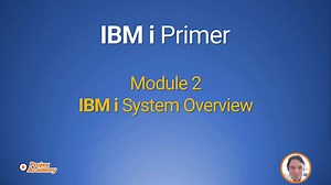 An introduction to the IBM i Power System - Module 2 - System Overview