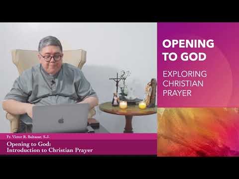 Prayer Instruction Video 1: Opening to God-Basic Orientations for Christian Prayer
