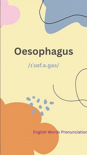 How to Pronounce Oesophagus | English Pronunciation Tutorial