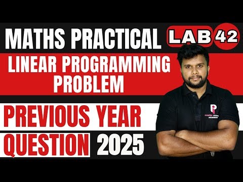 PLUS TWO MATHS PRACTICAL EXAMINATION 2026 | LAB 42 - LINEAR PROGRAMMING PROBLEM | PYQ 2025 |
