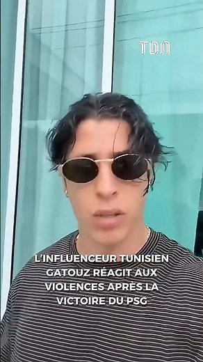 Tunisian influencer Gatouz reacts to the violence following PSG's victory