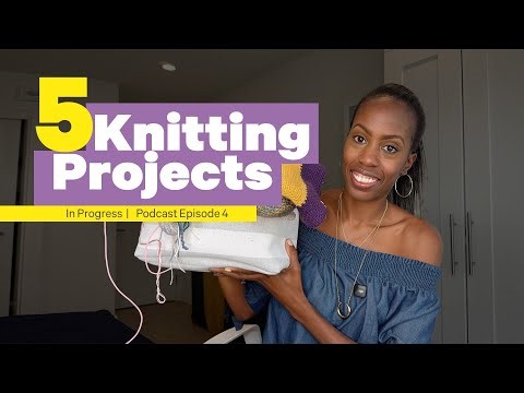 Knitting podcast featuring all my works in progress WIPs project updates and plans | Episode 4