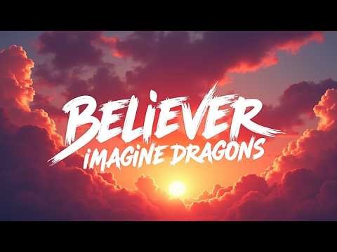 Imagine Dragons – Believer (Lyrics) | Firestorm Souls & Unbreakable Thunder Official HD Lyric Video