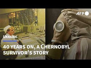 From radiation to invasion: a Chernobyl survivor's story | AFP