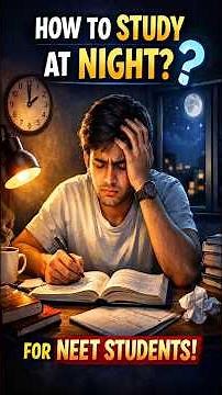 HOW TO STUDY AT NIGHT | NEET 2026 | Neet night study strategy | #neet2026 | NIGHT EFFICIENT STUDY