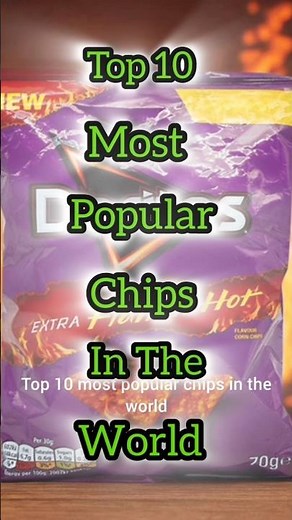😱Top 10 Most Popular Chips in the World 🌎 #top10 #chips #friedchips #crispychips #crispy