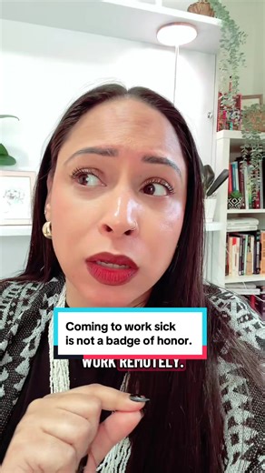 Coming to work sick is not a badge of honor. Take your sick time! | msg